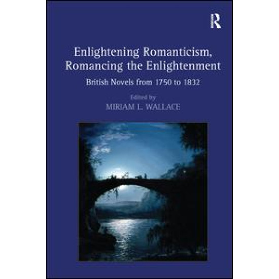 Enlightening Romanticism, Romancing the Enlightenment