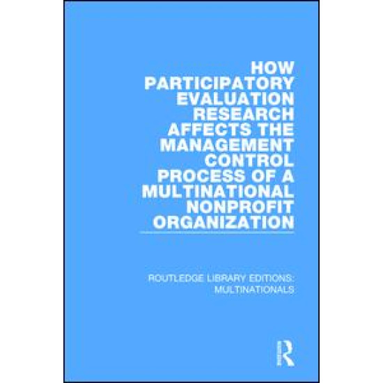 How Participatory Evaluation Research Affects the Management Control Process of a Multinational Nonprofit Organization