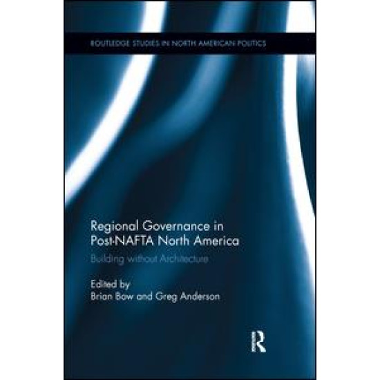 Regional Governance in Post-NAFTA North America