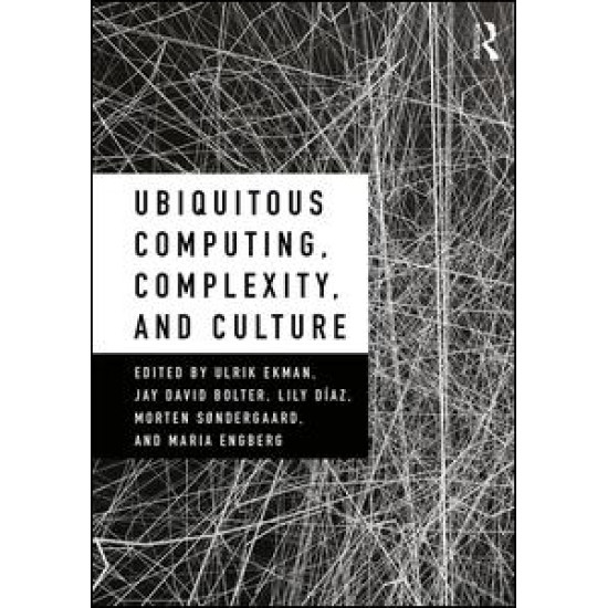 Ubiquitous Computing, Complexity, and Culture