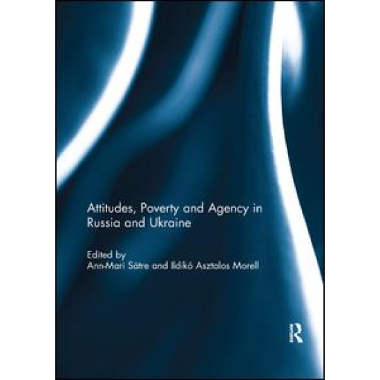 Attitudes, Poverty and Agency in Russia and Ukraine