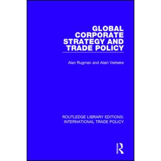 Global Corporate Strategy and Trade Policy