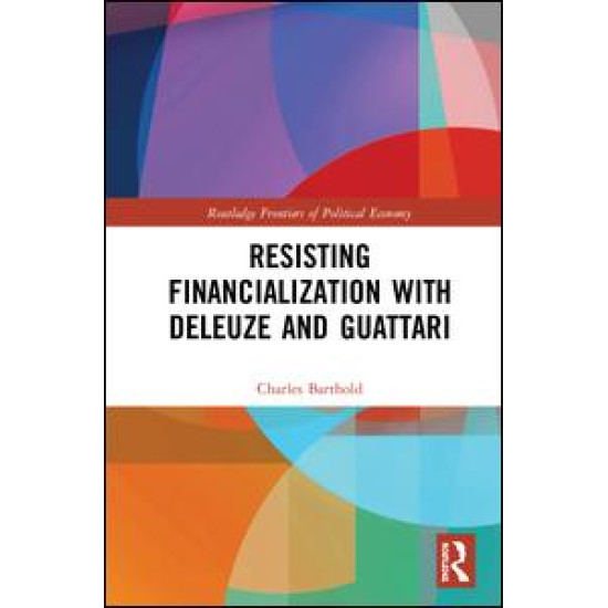 Resisting Financialization with Deleuze and Guattari