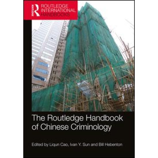 The Routledge Handbook of Chinese Criminology