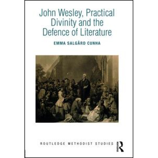 John Wesley, Practical Divinity and the Defence of Literature