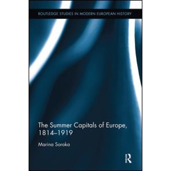 The Summer Capitals of Europe, 1814-1919