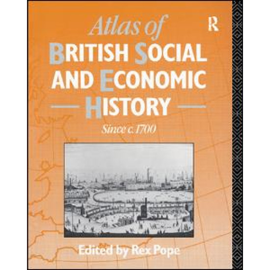 Atlas of British Social and Economic History Since c.1700