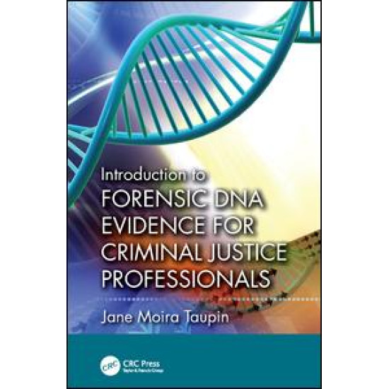 Introduction to Forensic DNA Evidence for Criminal Justice Professionals