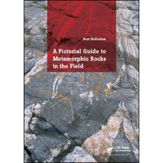 A Pictorial Guide to Metamorphic Rocks in the Field