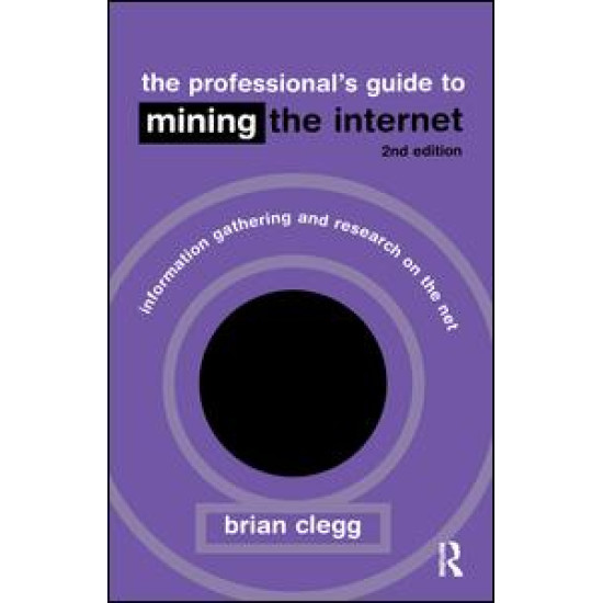 The Professional's Guide to Mining the Internet