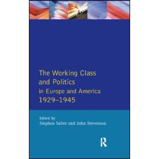The Working Class and Politics in Europe and America 1929-1945