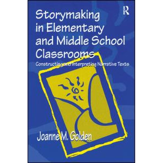 Storymaking in Elementary and Middle School Classrooms