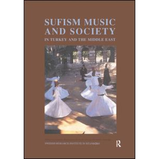 Sufism, Music and Society in Turkey and the Middle East