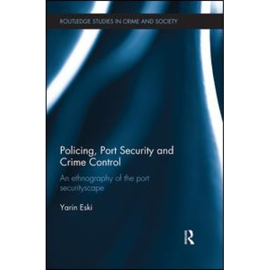 Policing, Port Security and Crime Control