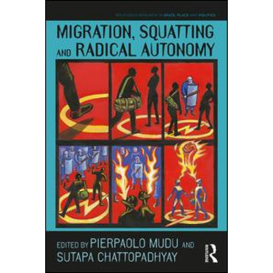 Migration, Squatting and Radical Autonomy