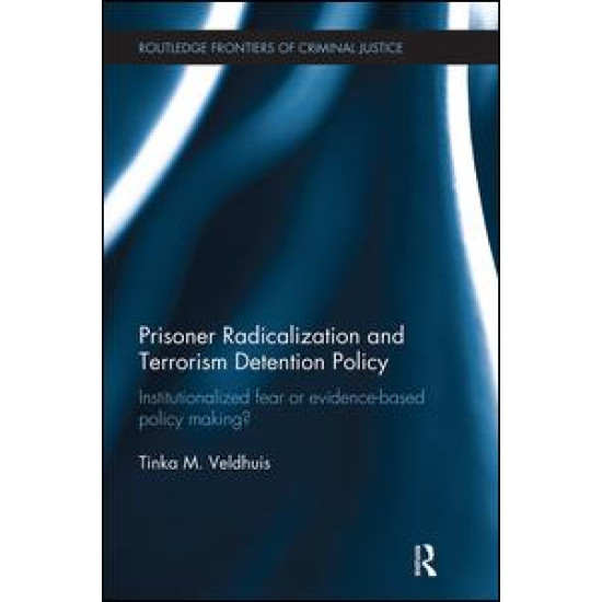 Prisoner Radicalization and Terrorism Detention Policy