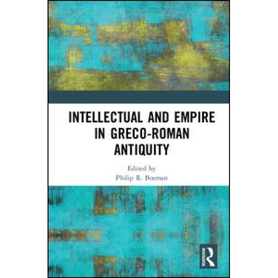Intellectual and Empire in Greco-Roman Antiquity