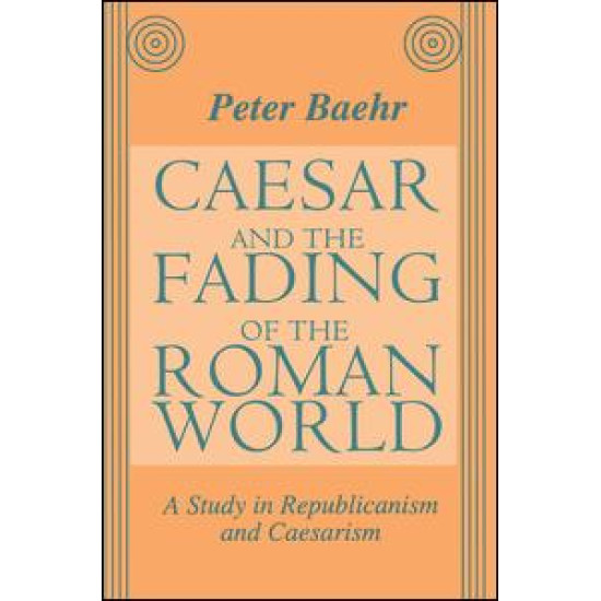Caesar and the Fading of the Roman World
