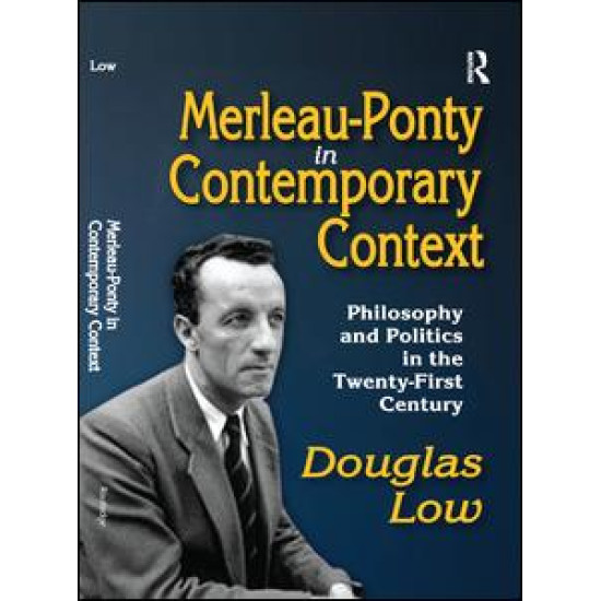 Merleau-Ponty in Contemporary Context