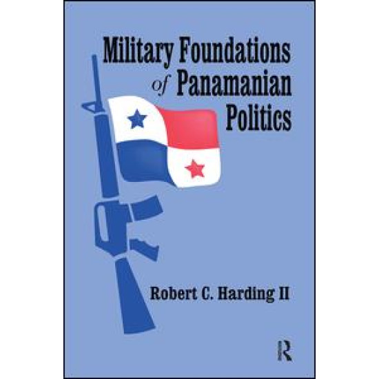Military Foundations of Panamanian Politics