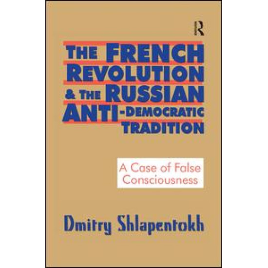 The French Revolution and the Russian Anti-Democratic Tradition