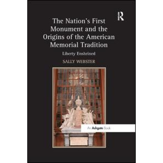 The Nation's First Monument and the Origins of the American Memorial Tradition