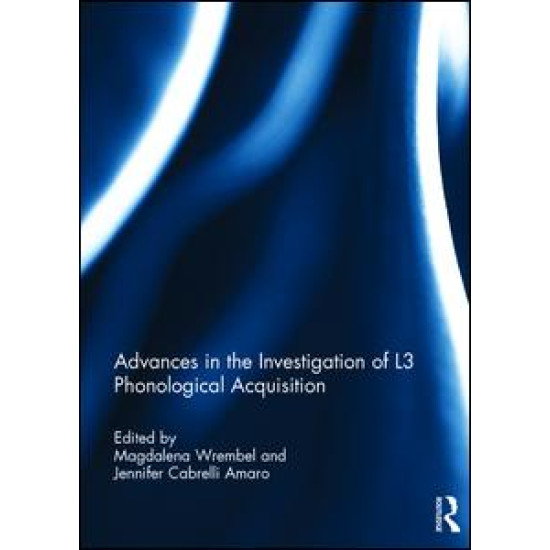 Advances in the Investigation of L3 Phonological Acquisition
