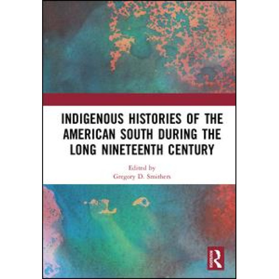 Indigenous Histories of the American South during the Long Nineteenth Century