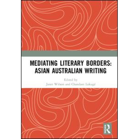 Mediating Literary Borders: Asian Australian Writing