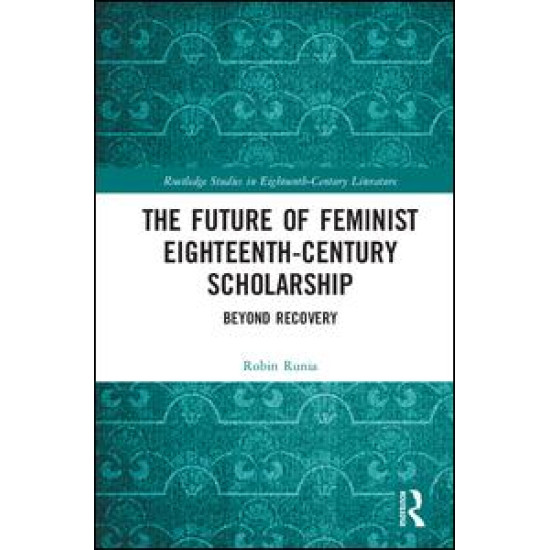 The Future of Feminist Eighteenth-Century Scholarship