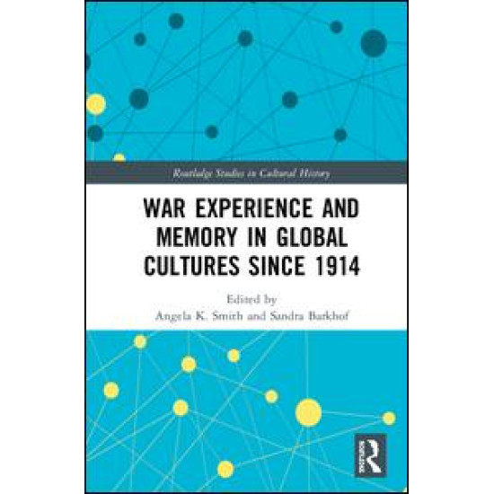 War Experience and Memory in Global Cultures Since 1914