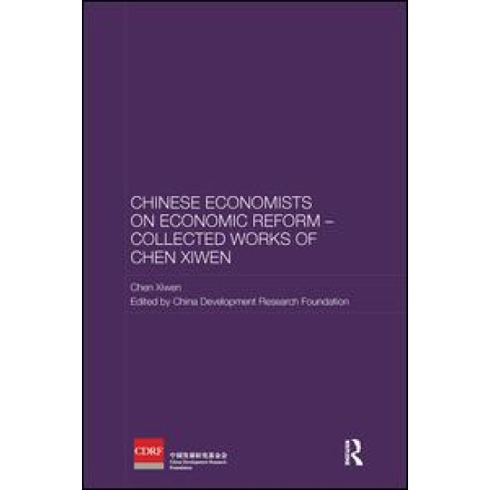 Chinese Economists on Economic Reform – Collected Works of Chen Xiwen