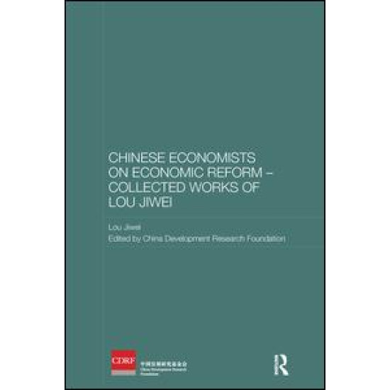Chinese Economists on Economic Reform – Collected Works of Lou Jiwei