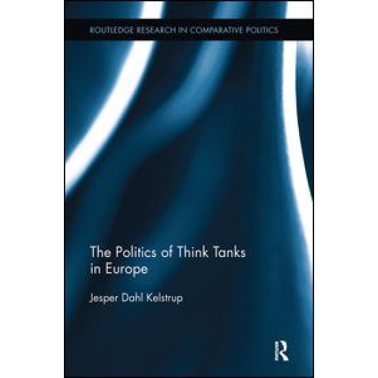 The Politics of Think Tanks in Europe