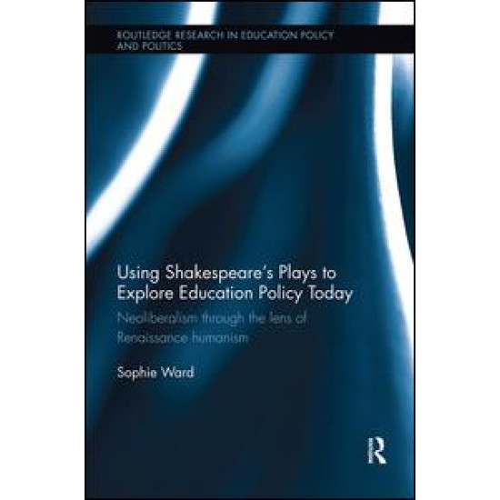 Using Shakespeare's Plays to Explore Education Policy Today