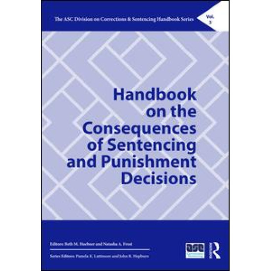 Handbook on the Consequences of Sentencing and Punishment Decisions