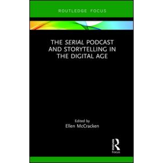 The Serial Podcast and Storytelling in the Digital Age