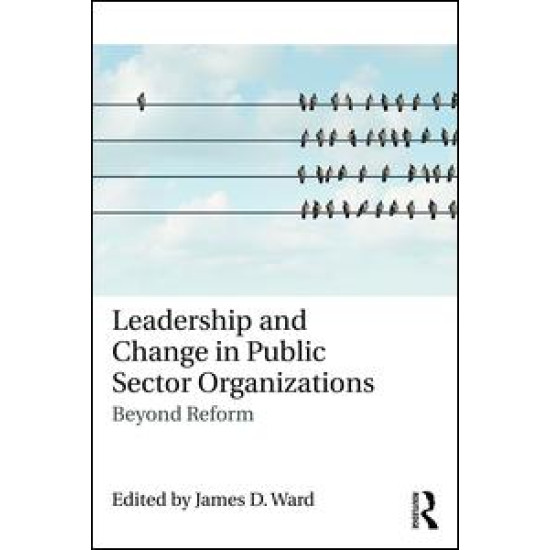 Leadership and Change in Public Sector Organizations