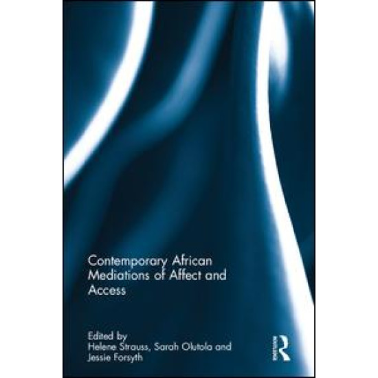 Contemporary African Mediations of Affect and Access