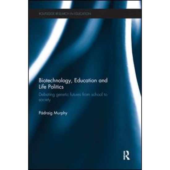 Biotechnology, Education and Life Politics