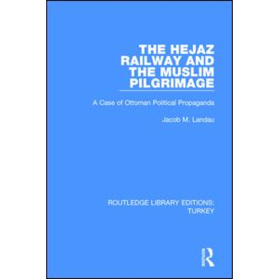 The Hejaz Railway and the Muslim Pilgrimage