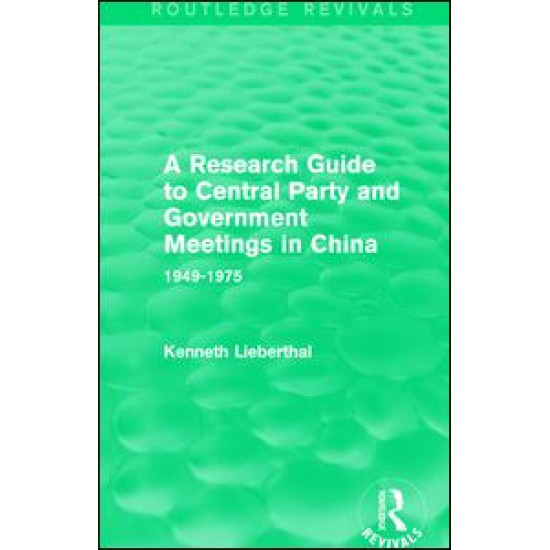 A Research Guide to Central Party and Government Meetings in China