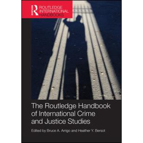 The Routledge Handbook of International Crime and Justice Studies