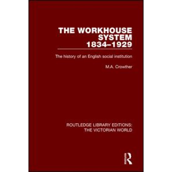 The Workhouse System 1834-1929