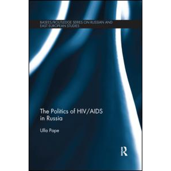 The Politics of HIV/AIDS in Russia