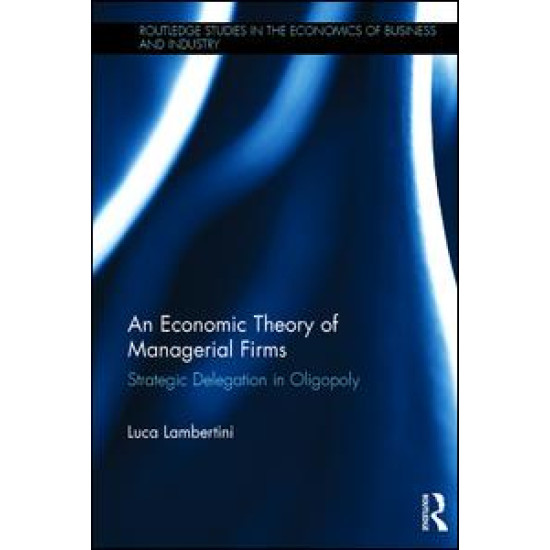 An Economic Theory of Managerial Firms