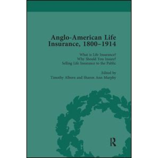 Anglo-American Life Insurance, 1800–1914 Volume 1