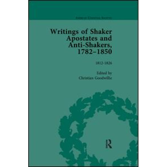 Writings of Shaker Apostates and Anti-Shakers, 1782–1850 Vol 2