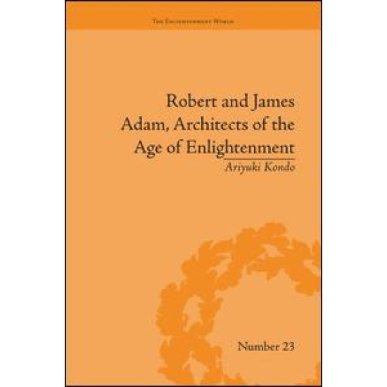Robert and James Adam, Architects of the Age of Enlightenment