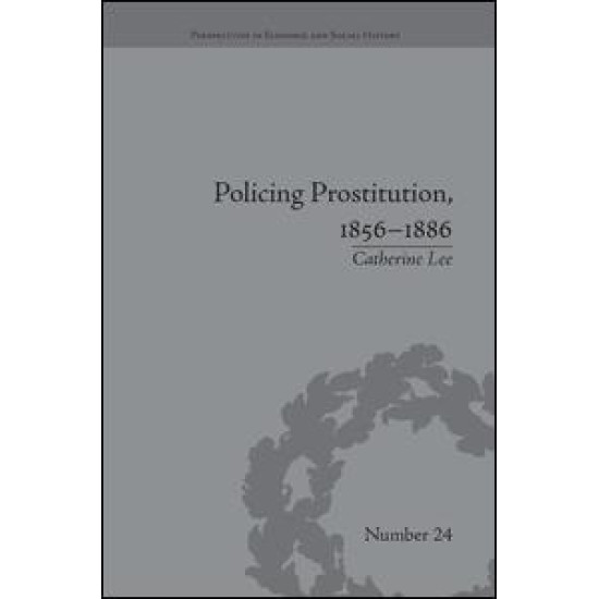 Policing Prostitution, 1856–1886